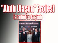 ''Akıllı ulaşım'' Projesi İstanbul'da Başladı
