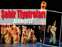 Şehir Tiyatroları Almanya'da