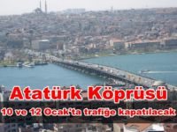 Atatürk Köprüsü, 10 ve 12 Ocak'ta trafiğe kapatılacak
