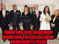 ‘İnönü çıkar sağlıyor’ diyen danışmanı delilleri mahkemeye sundu