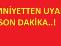 Emniyet Uyardı