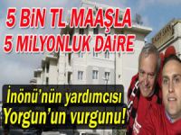 İnön'nün Özel Kalemi Uğur Gazi Yorgun'un vurgunu!
