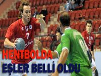 Hentbolda eşleşmeler belli oldu
