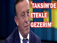 Ağaoğlu: Taksim'de etekle gezerim