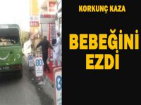 Korkunç kaza: Bebeğini ezdi