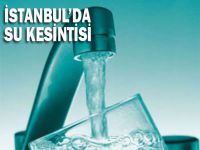 İstanbul'da su kesintisi