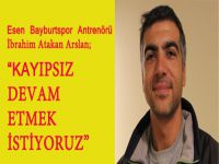 Esen Bayburtspor: Kayıpsız devam etmek istiyoruz