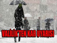 Valilik'ten kar uyarısı