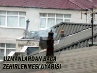 Uzmanlardan baca zehirlenmesi uyarısı
