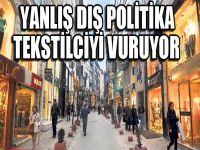 Yanlış Dış Politika Tekstilciyi vuruyor