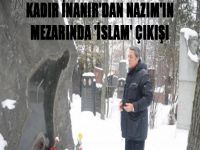 Kadir İnanır'dan Nazım'ın Mezarında 'İslam' Çıkışı