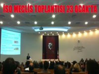 ISO Meclis toplantisi 23 Ocak'ta