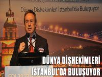 Dünya Dişhekimleri İstanbul’da Buluşuyor