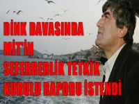 Dink davasında MİT'in Seferberlik Tetkik Kurulu raporu istendi