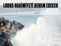 Lodos hakimiyeti devam edecek