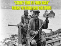 "Street Time by Emre Ogan" Sokak Fotoğrafları Gösterisi