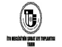 İTO Meclisi'nin Şubat Ayı Toplantısı