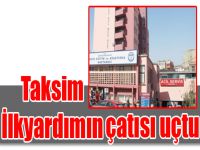 Taksim İlkyardım Hastanesi'nin çatısı uçtu