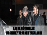 Kaçak göçmenler hırsızlık yaparken yakalandı