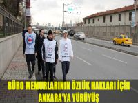 Büro memurlarının özlük hakları için Ankara'ya yürüyüş