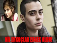 Nil Erkoçlar erkek oldu!