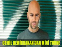 Cemil Demirbakan’dan mini turne