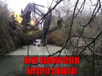Kayıp kadının cesedi kepçeyle çıkarıldı