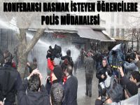 Konferansı basmak isteyen öğrencilere polis müdahalesi