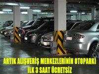 İstanbul'daki alışveriş merkezlerinin otoparkı ilk 3 saat ücretsiz