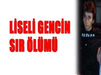 Liseli gencin sır ölümü