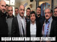 Başkan Karaman'dan dernek ziyaretleri