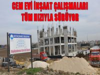 Cem evi inşaat çalışmaları tüm hızıyla sürüyor