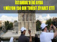 İstanbul'u iki ayda 1 milyon 150 bin turist ziyaret etti