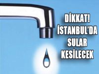 İstanbul'da Su Kesintisi