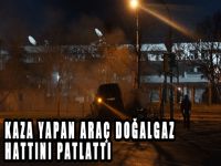 Kaza Yapan Araç Doğalgaz Hattını Patlattı