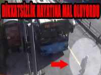 Bir anlık dikkatsizlik hayatına mal oluyordu