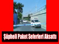 Şüpheli Paket Seferleri Aksattı