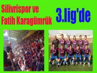 Silivrispor ve Fatih Karagümrük 3.lig'de