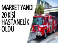 Market yandı, 20 kişi hastanelik oldu