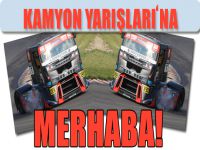 Kamyon Yarışları'na Merhaba!