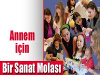 Annem İçin Bir Sanat Molası