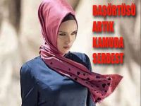 Kamuda Başörtüsü Artık Serbest