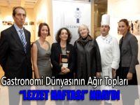 Gastronomi Dünyasının Ağır Topları "Lezzet Haftası"ndaydı.