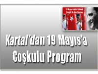 Kartal'dan 19 Mayıs'a Coşkulu Program