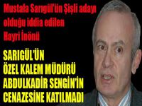 Sarıgül’ün adayı İnönü, Sezgin’in cenazesine katılmadı
