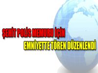 Şehit Polis Memuru İçin Emniyette Tören Düzenlendi