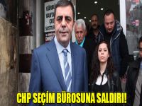 CHP Seçim Bürosuna saldırı!