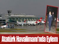 Atatürk Havalimanı'nda Eylem