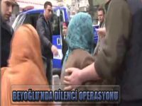 Beyoğlu'nda dilenci operasyonu