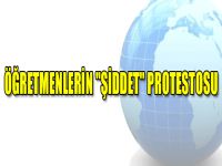Öğretmenlerin "Şiddet" Protestosu